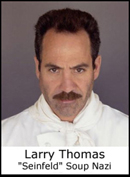 Larry Thomas — Seinfeld Soup Nazi